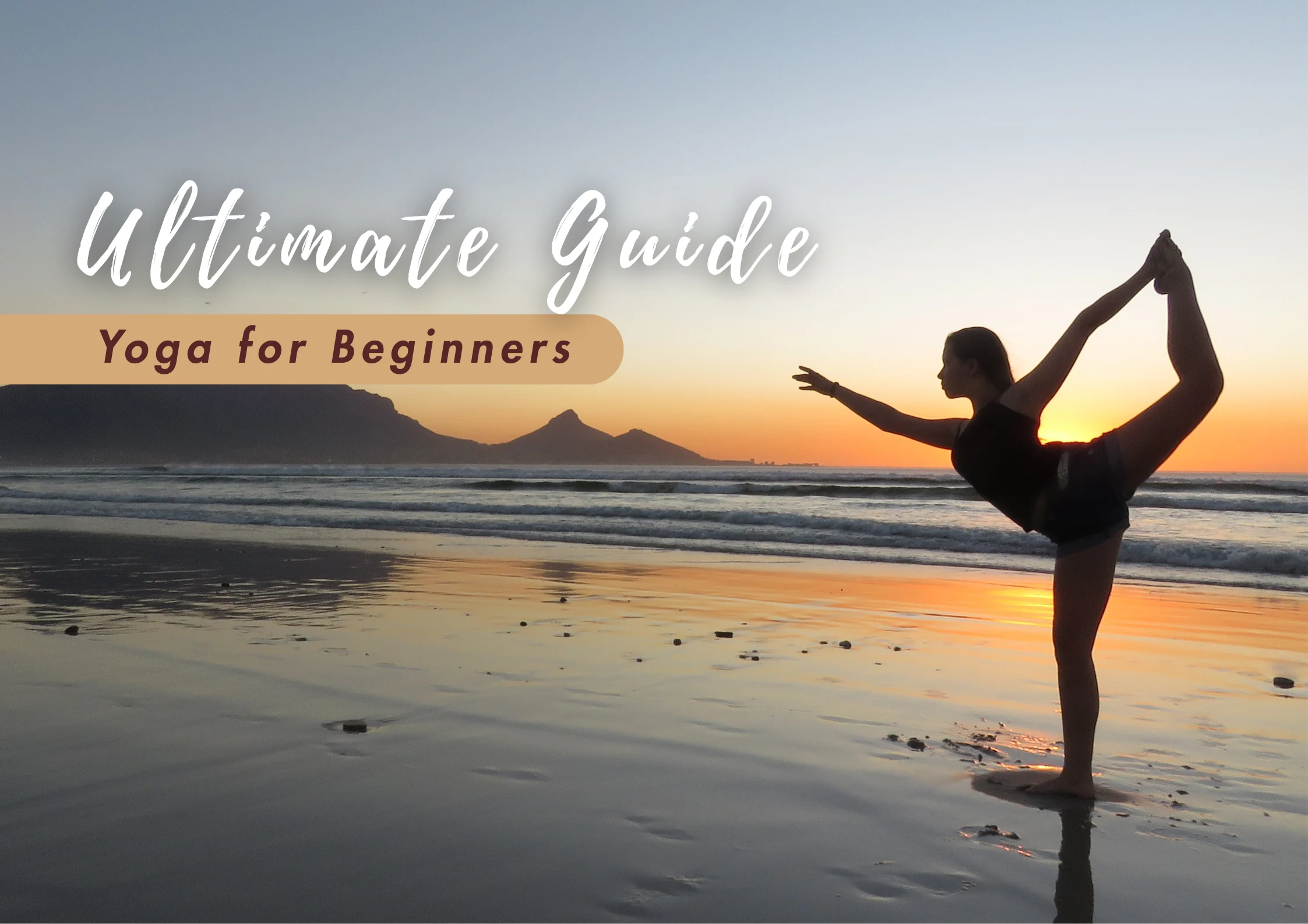 Ultimate Guide to Yoga for Beginners